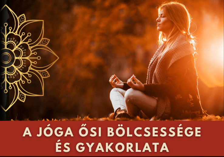 A jóga ősi bölcsessége és gyakorlata